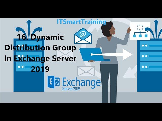 16. Dynamic Distribution Group In Exchange Server 2019