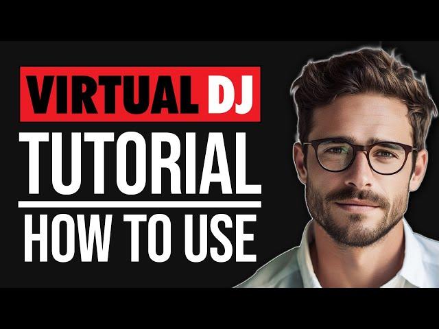 Virtual DJ Tutorial For Beginners : How To Use Virtual DJ (2024)