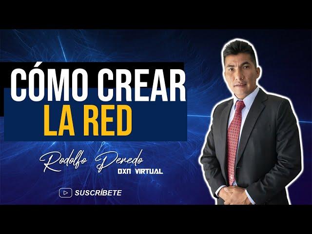 Como crear una red solida | Rodolfo Peredo