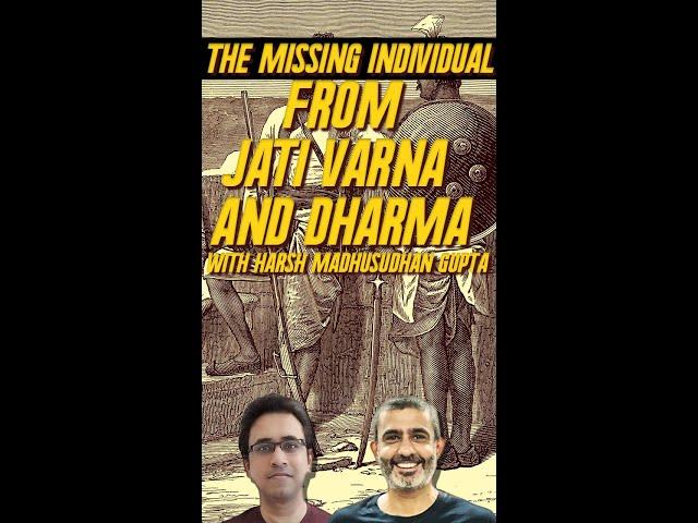 The Missing Individual in Jati, Varna And Dharma I #shorts