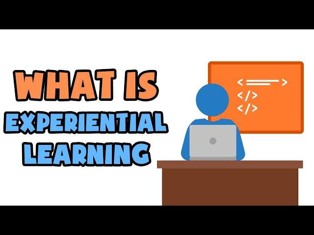 What is Experiential Learning | Explained in 2 min