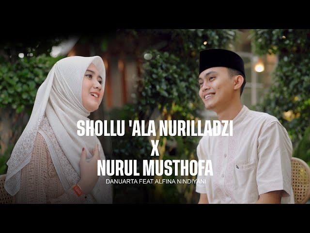 Shollu ‘Ala Nurilladzi X Nurul Musthofa - Alfina Nindiyani ft Danuarta (Cover)