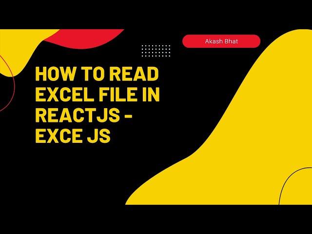 How to Read Excel file in ReactJS -2022