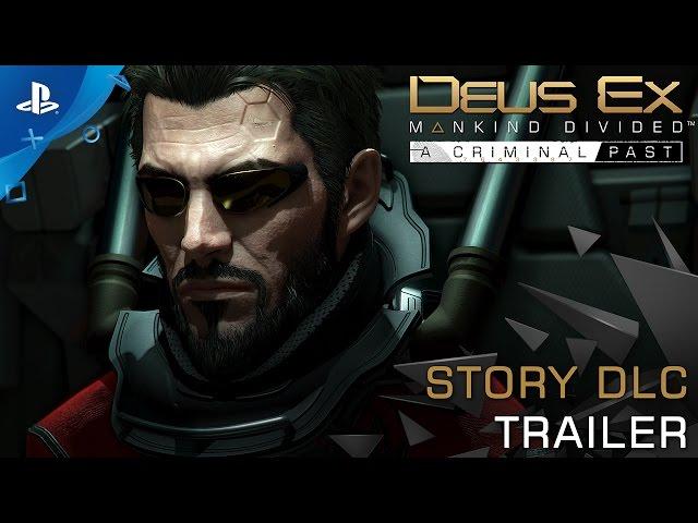 Deus Ex: Mankind Divided - A Criminal Past - Launch Trailer | PS4