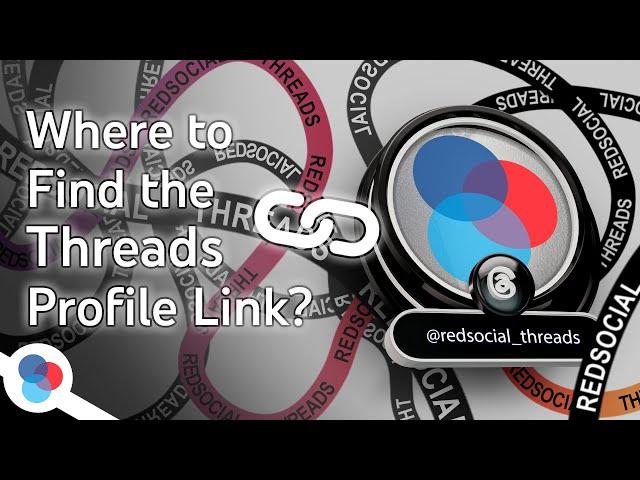 How to Find and Copy a Threads Profile Link - RedSocial