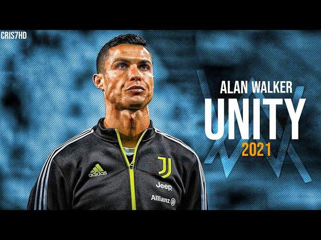 Cristiano Ronaldo • Alan Walker - Unity 2021 | Skills & Goals | HD #CRIS7HD