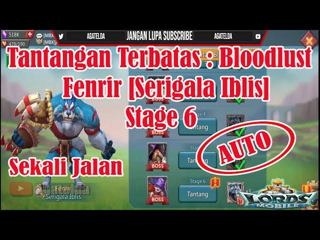 Tantangan Terbatas Bloodlust Fenrir [Serigala Iblis] Stage 6 AUTO  │ Lords Mobile