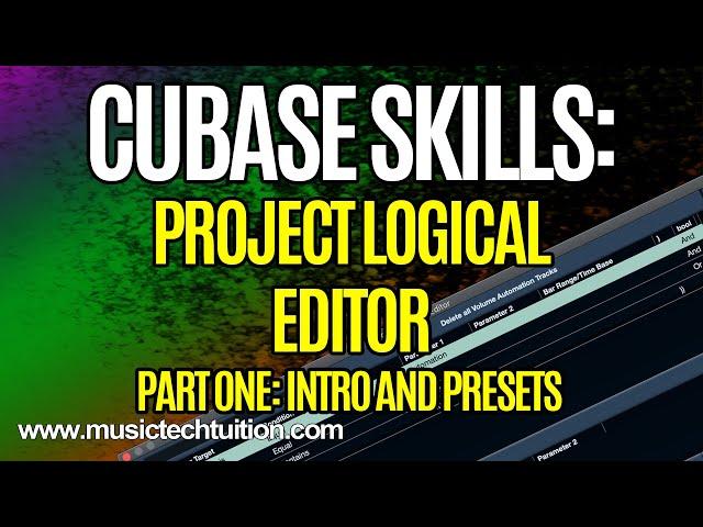 Cubase Skills: Project Logical Editor - Part 1:  Intro and Presets