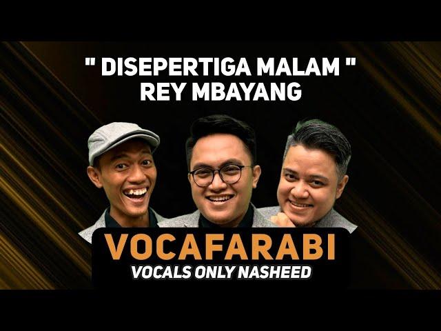 Di Sepertiga Malam-Rey Mbayang l Vocafarabi Acapella Cover #vocafarabi #nasheed #nasyidacapella