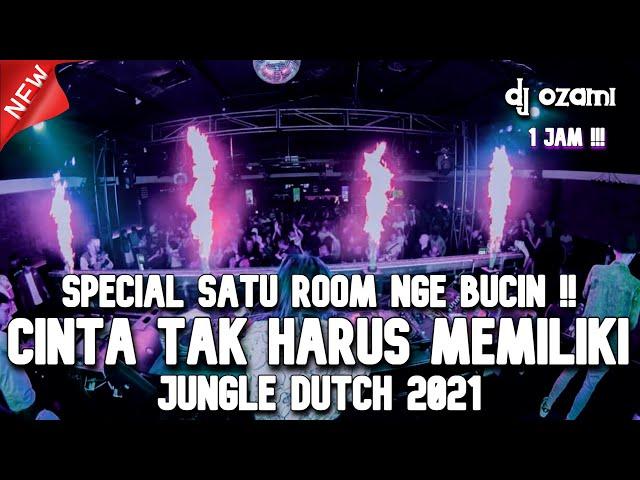 SPECIAL SATU ROOM NGE BUCIN ABIS !! DJ CINTA TAK HARUS MEMILIKI NEW JUNGLE DUTCH 2021 FULL BASS