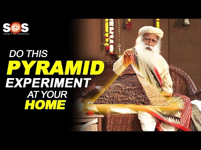 Do This Pyramid Experiment At Home | Pyramid Explained By Sadhguru