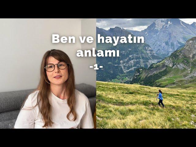 Kendi Kendime Yolculuk: Yaşamın Anlamını Ararken (1. Bölüm)