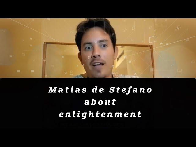 Matias de Stefano about enlightenment