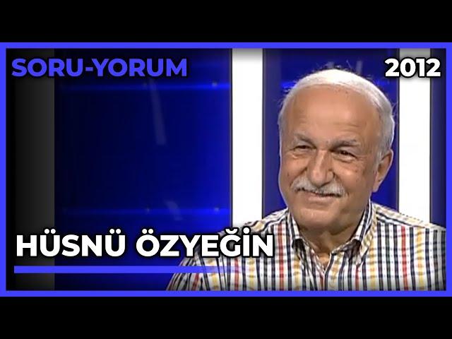 Soru-Yorum: Hüsnü Özyeğin - 26.05.2012