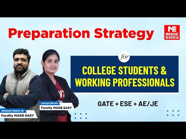 Preparation Strategies for GATE, ESE, AE/JE | College Students & Working Professionals | MADE EASY