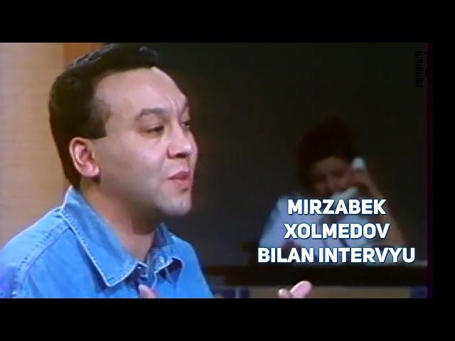 Mirzabek Xolmedov bilan intervyu