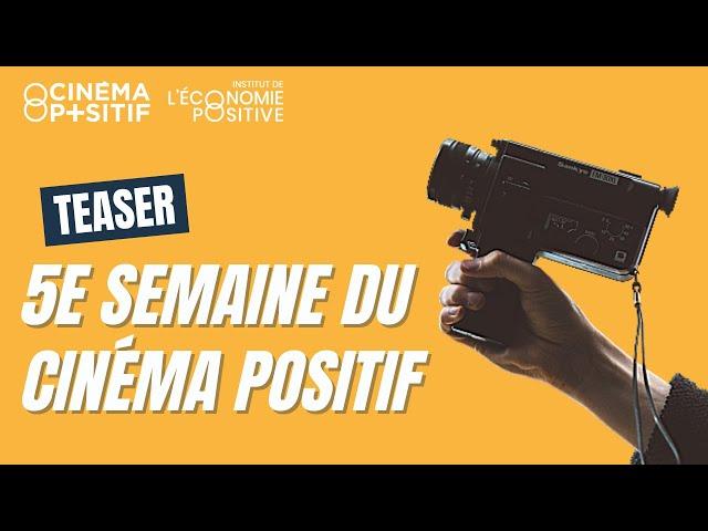 Teaser Semaine du Cinéma Positif 2020 | Institut de l'économie positive