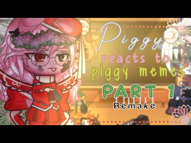 Piggy reacts to piggy memes // Part 1 // REMAKE //