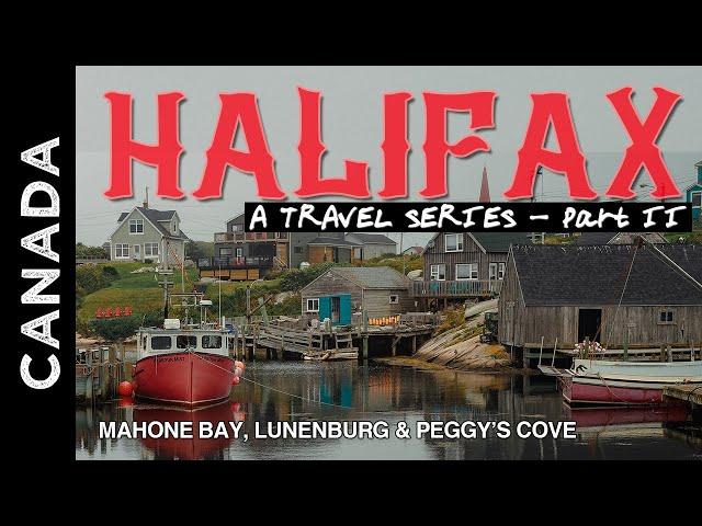 Peggy's Cove, Lunenburg & Mahone Bay - Halifax, Nova Scotia, Canada Travel Series Part II