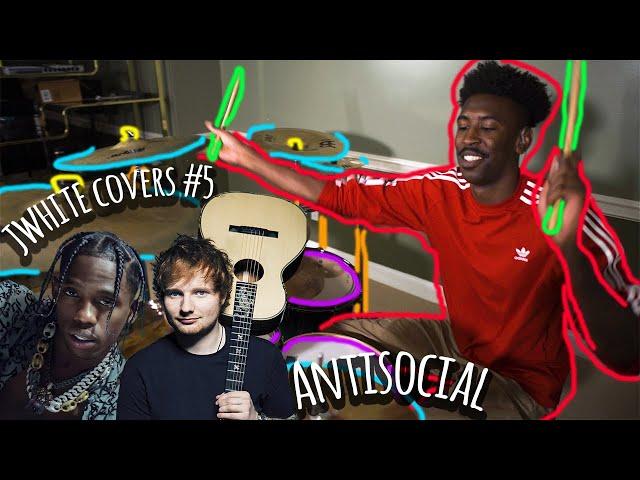 Ed Sheeran & Travis Scott - Antisocial JWhite Drum Cover (WATCH TILL END)