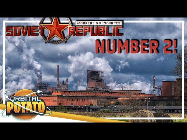 HUGE Second Steel Mill! - Workers and Resources: Soviet Republic - Episode #40