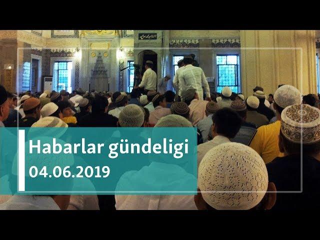 Habarlar gündeligi – 4-nji iýun, 2019 ý.