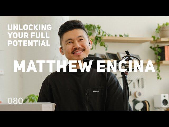 How to Design Your Own Success (ft. Matthew Encina) - 080