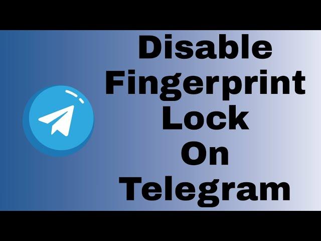 How to Disable Fingerprint Lock Telegram