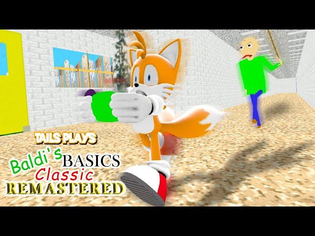 Tails plays - BALDI'S BASICS CLASSIC REMASTERED !!!