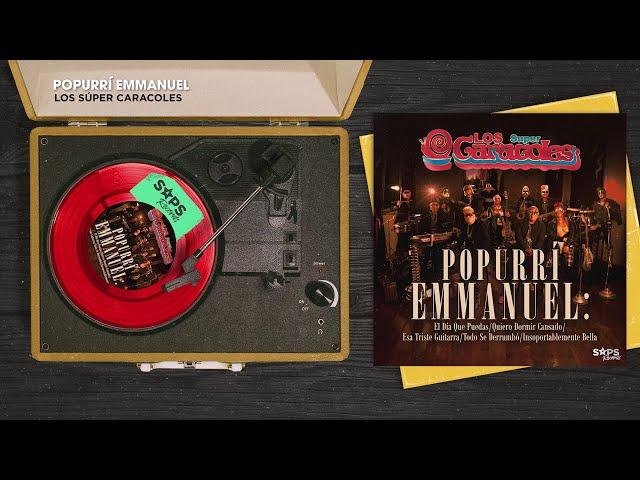 Los Súper Caracoles - Popurrí Emmanuel: El Día Que Puedas, Quiero Dormir Cansado (Audio Oficial)