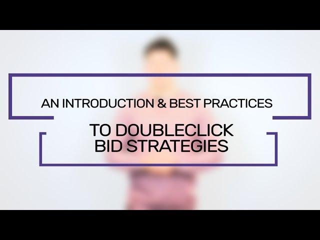 An Introduction & Best Practices To DoubleClick Bid Strategies | Flaunt Digital