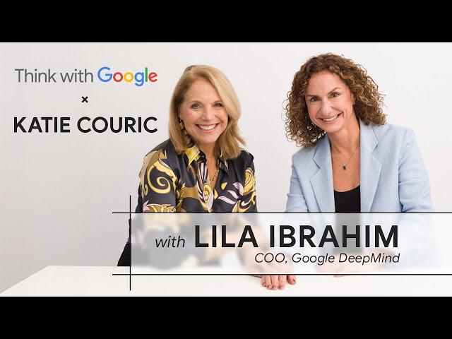 The future of responsible AI with Katie Couric and Lila Ibrahim, COO of Google DeepMind