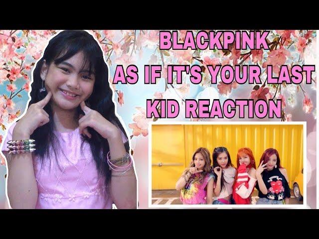 BLACKPINK - '마지막처럼 (AS IF IT'S YOUR LAST)' MV KID REACTION