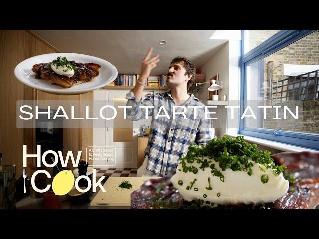 SHALLOT TARTE TATIN | How I Cook w/ Ben Lippett