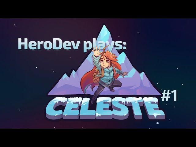 HeroDev Plays Celeste! #1