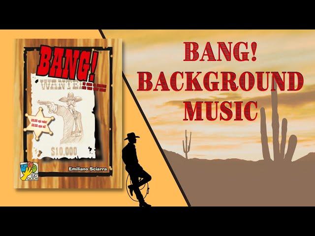 Background Music for Bang! Board Game