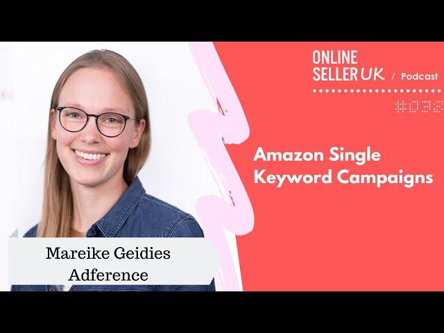 Amazon Single Keyword Campaigns - Podcast with Mareike from Adference