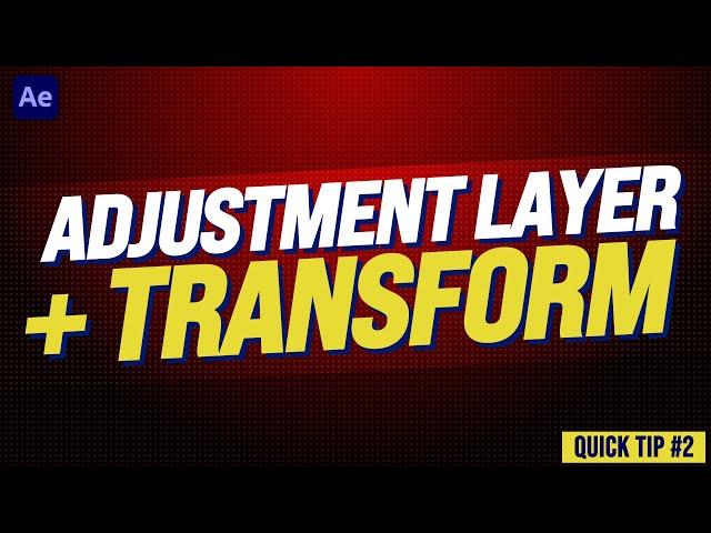 Use Adjustment Layers with Transform | After Effects Tutorial