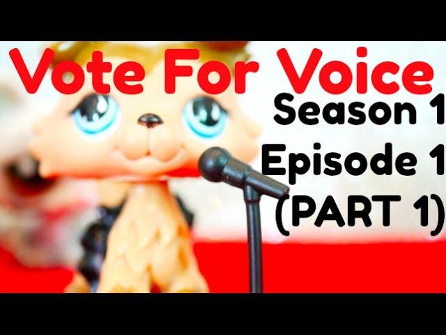 Lps : Vote For Voice Season 1 Episode 1 (PART 1/4)