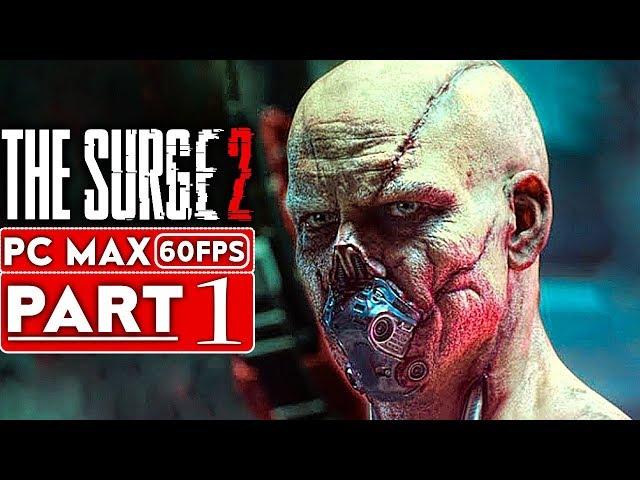 THE SURGE 2 Gameplay Walkthrough Part 1 [1080p HD 60FPS PC] - No Commentary