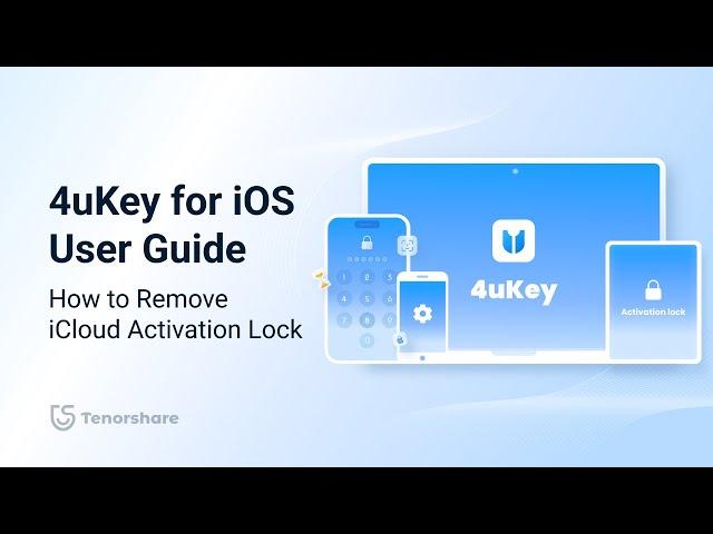 Tenorshare 4uKey 2024 Guide: How to Remove iCloud Activation Lock