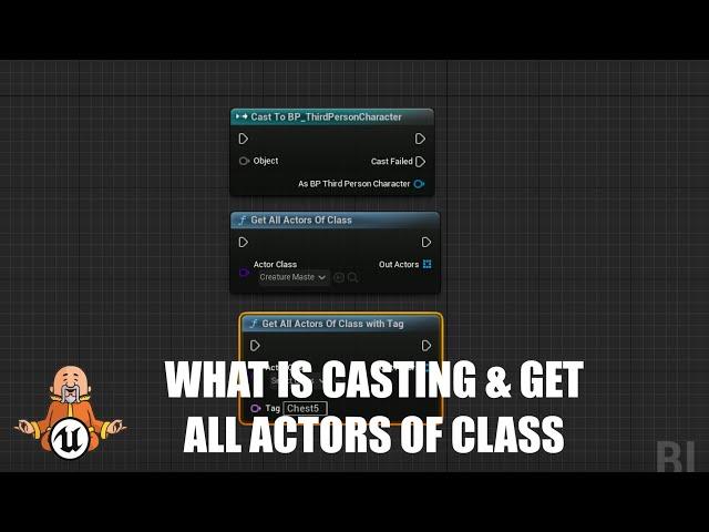 What is Casting & Get All Actors Of Class - Beginners Informational Guide To Unreal Engine 5