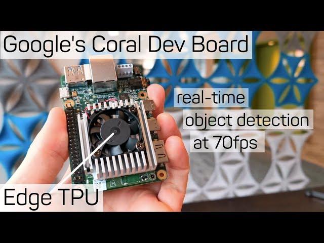 Google's Coral Dev Board with Edge TPU - realtime object detection at 70fps