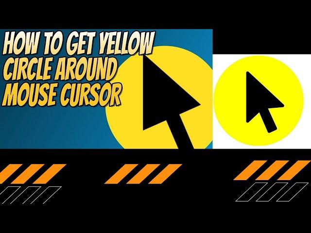 How to get Yellow circle around your mouse Cursor ?