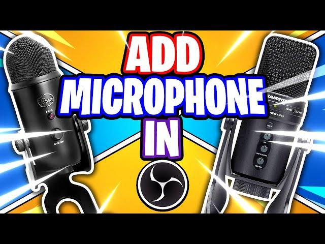 OBS Studio: How to Add a Microphone (OBS Studio Tutorial) -- How to Use OBS Guide & Settings