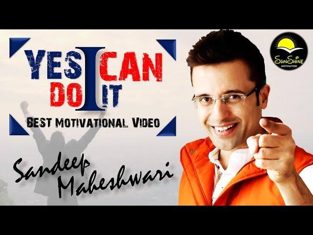 "Yes I Can Do It" - Sandeep Maheshwari | HINDI | Best Motivational Video 2020