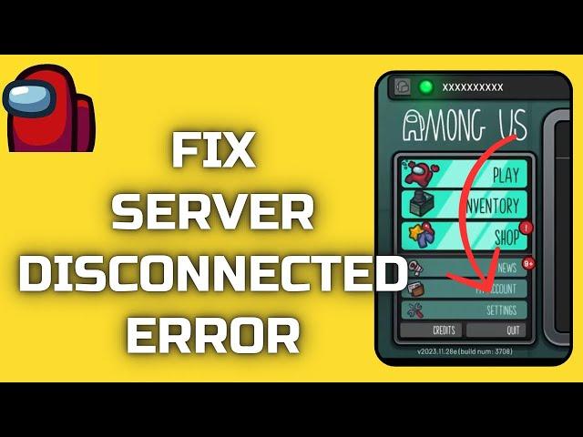 FIX Server Disconnected Error on Among Us (2024)