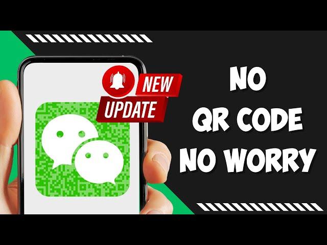 How to Open WeChat Account Without Scanning QR Code 2023