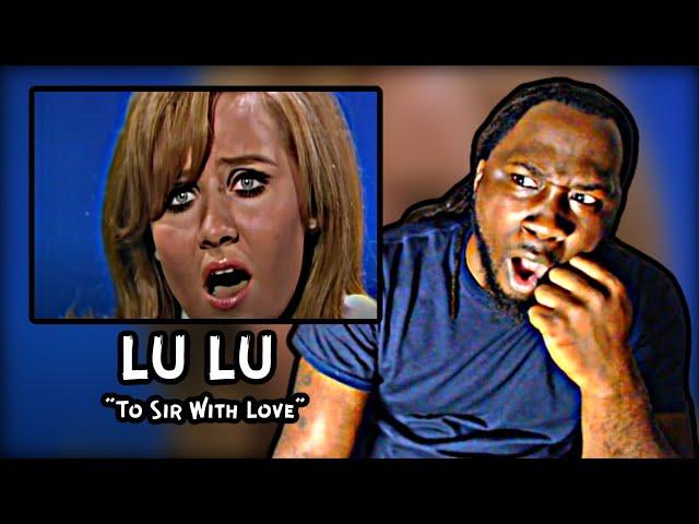 WHO IS THIS WOMEN?! *First Time Hearing* LuLu -To Sir With Love | REACTION