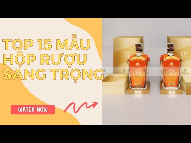 Top 15 mẫu hộp rượu sang trọng I Toàn hộp giấy